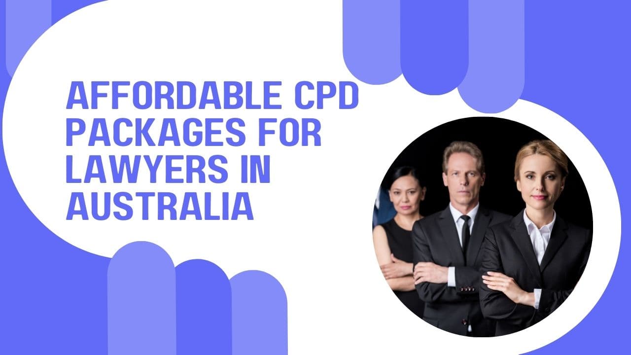 Affordable CPD Packages for Lawyers in Australia