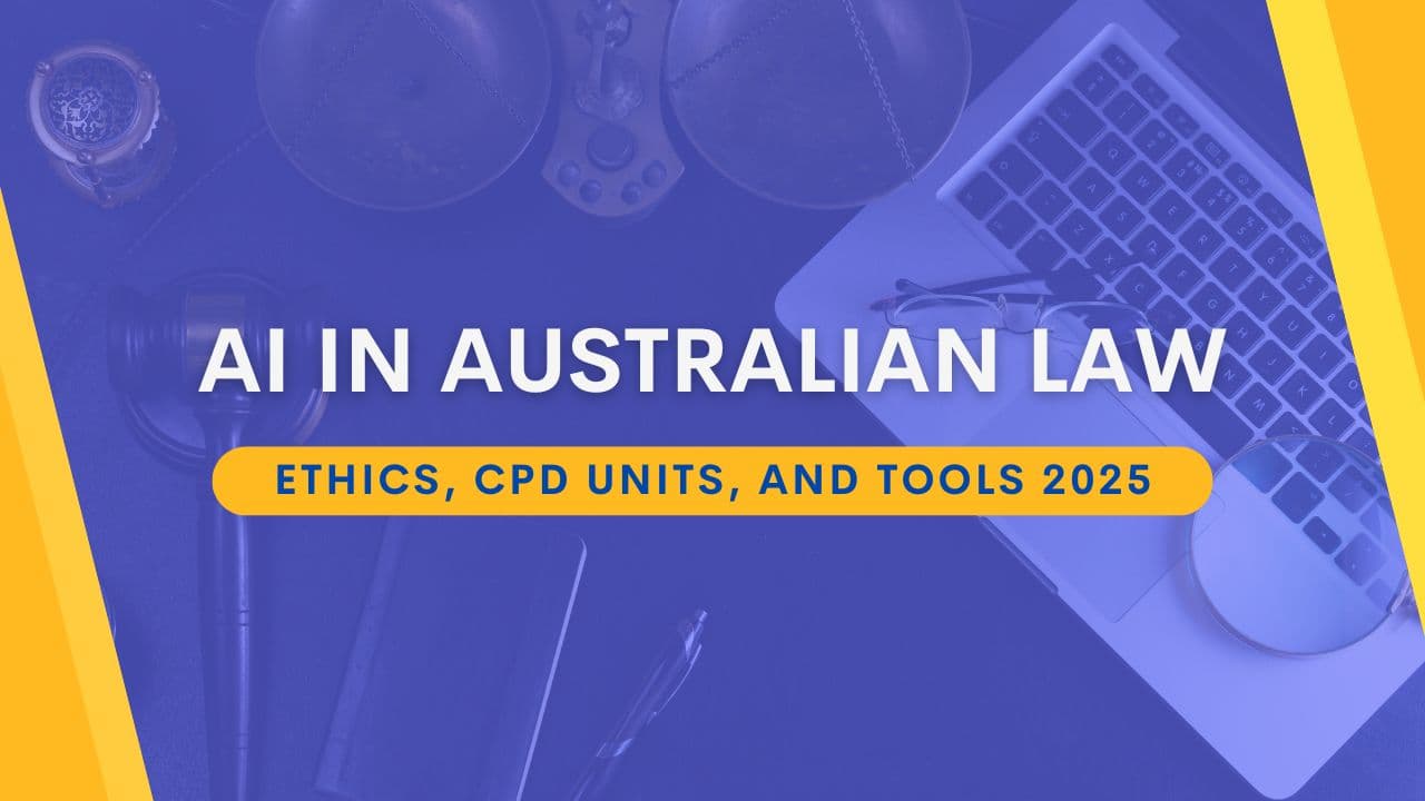 AI in Australian Law: Ethics, CPD Units, and Tools 2025